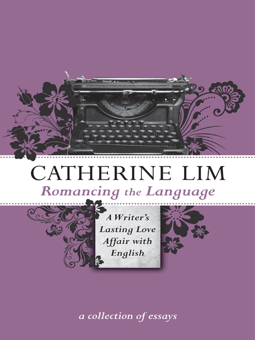 Title details for Romancing the Language by Catherine Lim - Available